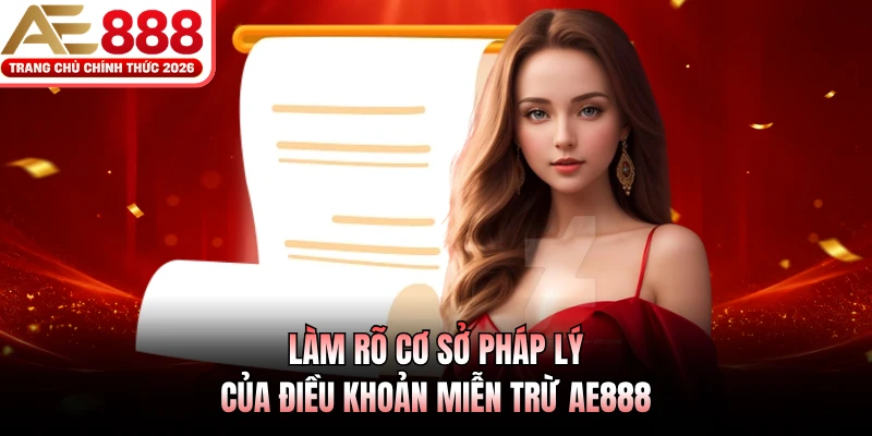 Làm rõ cơ sở pháp lý của điều khoản miễn trừ AE888 