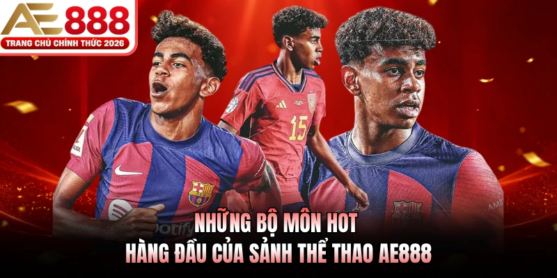 Những bộ môn hot hàng đầu của sảnh thể thao AE888