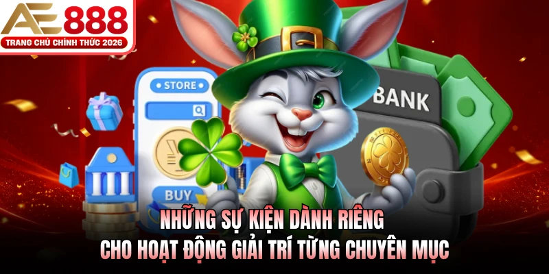Những sự kiện dành riêng cho hoạt động giải trí từng chuyên mục 